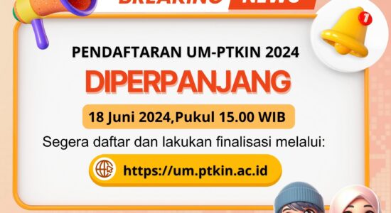 Pendaftaran UM PTKIN Diperpanjang Hingga 18 Juni 2024